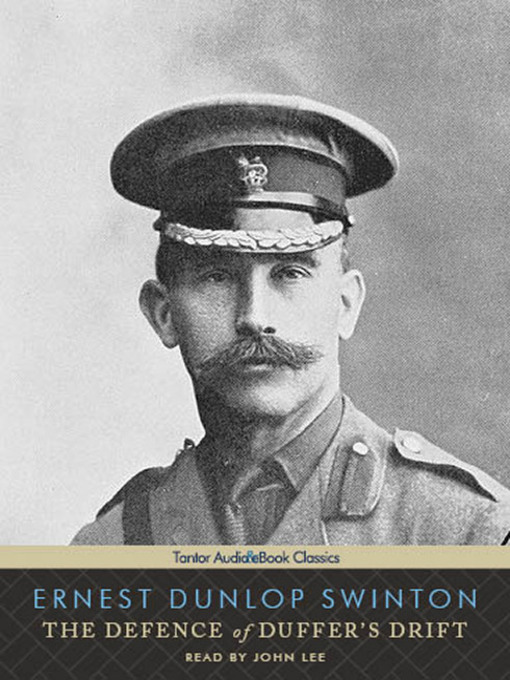 Title details for The Defence of Duffer's Drift by Ernest Dunlop Swinton - Available